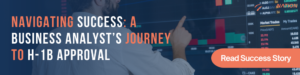 VisaNation Immigration Law H-1B Business Analyst Success Stories Graphic