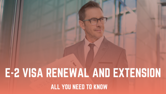 E-2 Visa Renewal and Extension Process