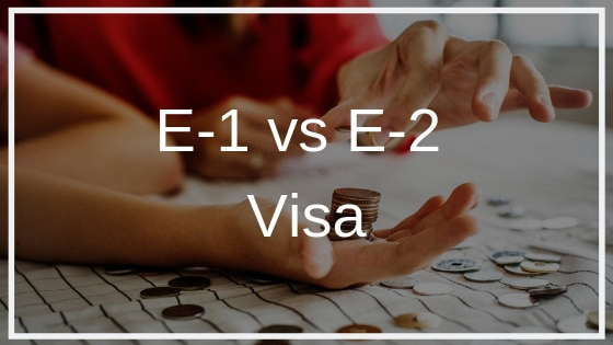 E-1 vs E-2 visa