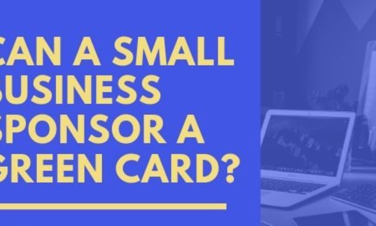 Can A Small Business Sponsor a Green Card?