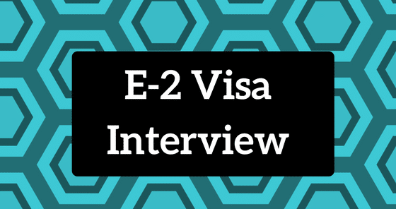 E-2 Visa Interview