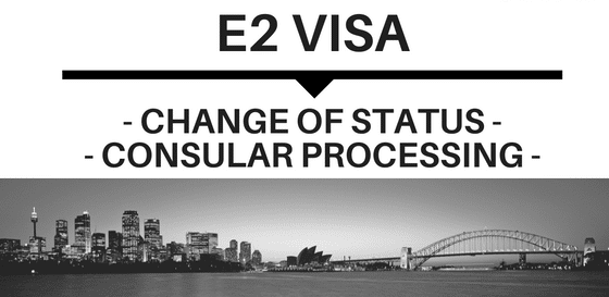 E2 visa change of status vs consular processing