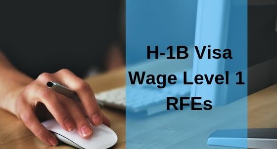 H-1B Wage Level 1 RFEs