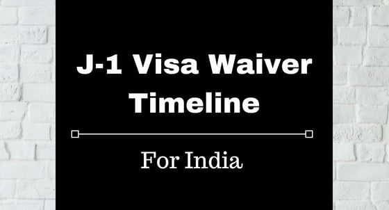 J-1 Visa Waiver Timeline India