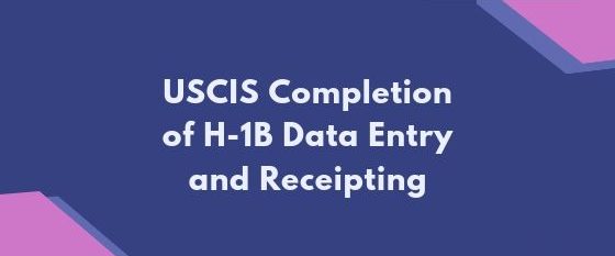 USCIS Completion of H-1B Data Entry and Receipting