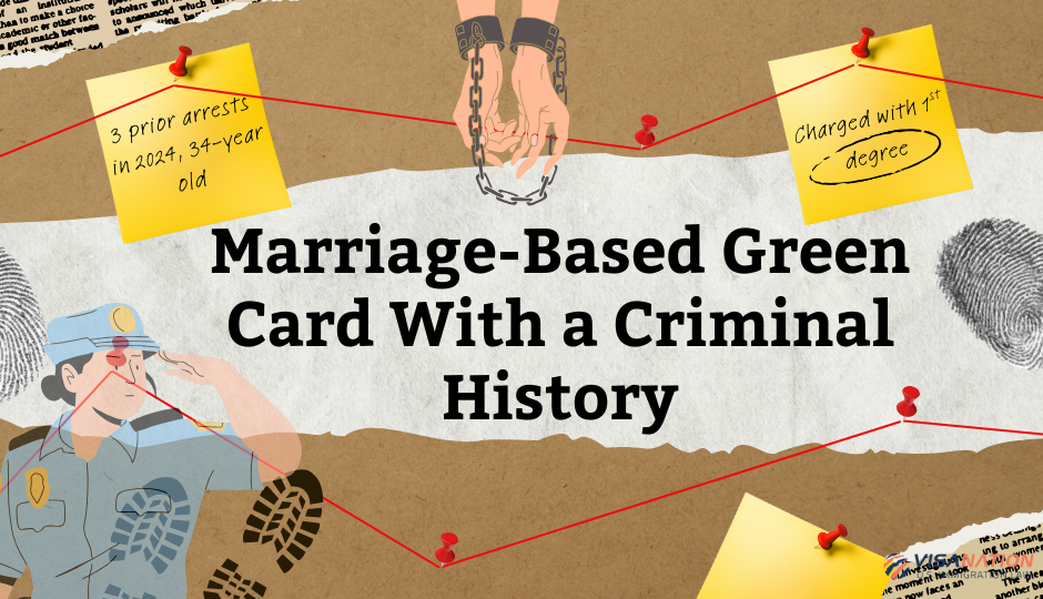 Can You Get A Marriage-Based Green Card With a Criminal Record?