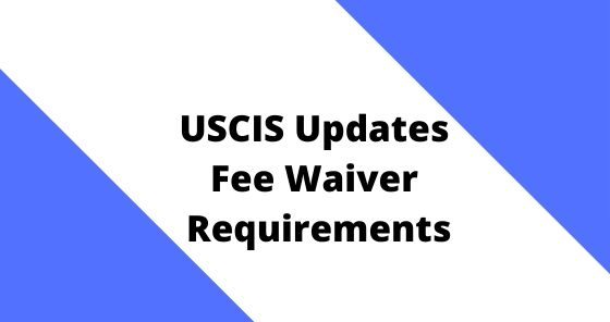 USCIS Updates Fee Waiver Requirements