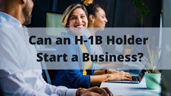 Can an H-1B Holder Start a Business_
