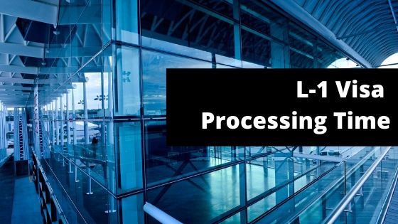 L-1 Visa Processing Time