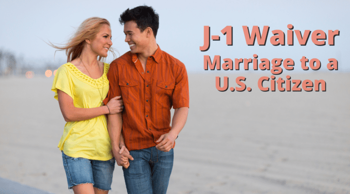 J-1 Waiver Marriage to a U.S. Citizen J-1 to Green Card