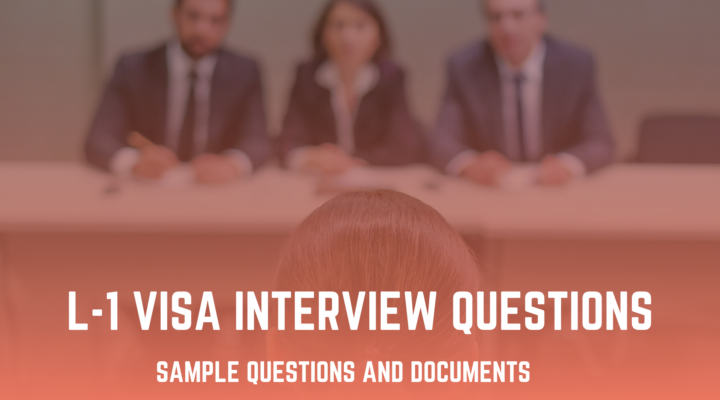 L-1 Visa Interview Questions along L-1A interview questions and L-1B interview questions 2023