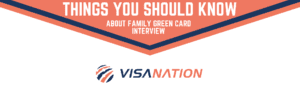 Green Card Interview for Family Immigrants