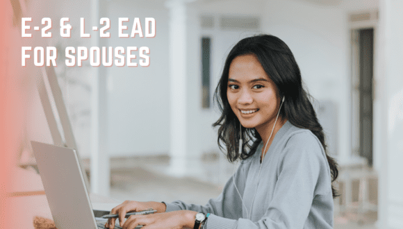 E-2 & L-2 EAD for Spouses | Work Authorization